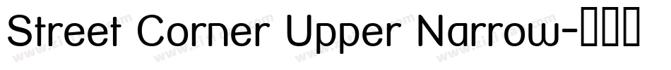 Street Corner Upper Narrow字体转换